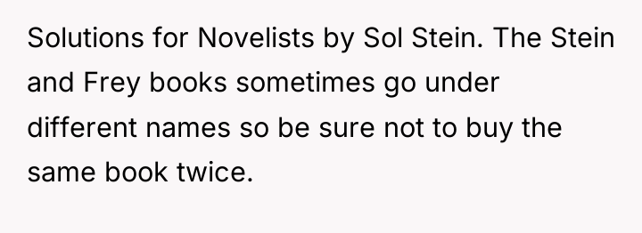 Solutions for Novelists by Sol Stein. The Stein and Frey...