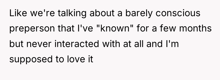 Like we're talking about a barely conscious preperson that I've...