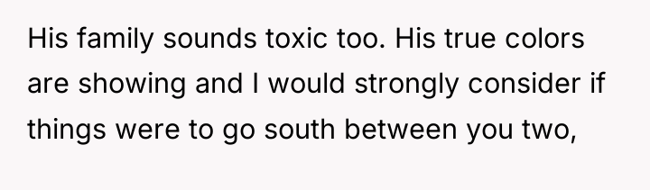 His family sounds toxic too. His true colors are showing...