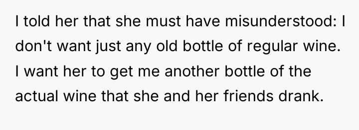 I told her that she must have misunderstood: I don't...