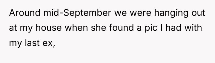 Around mid-September we were hanging out at my house when...