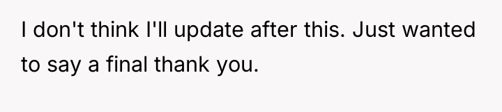 I don't think I'll update after this. Just wanted to...
