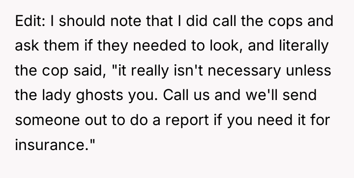 Edit: I should note that I did call the cops...