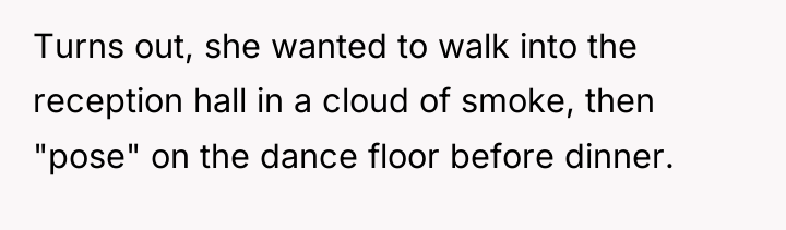 Turns out, she wanted to walk into the reception hall...