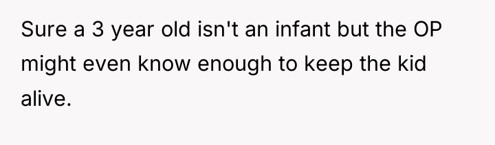 Sure a 3 year old isn't an infant but the...