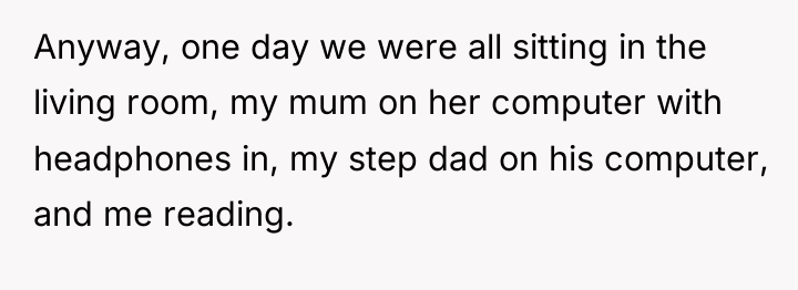 Anyway, one day we were all sitting in the living...