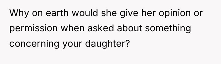 Why on earth would she give her opinion or permission...