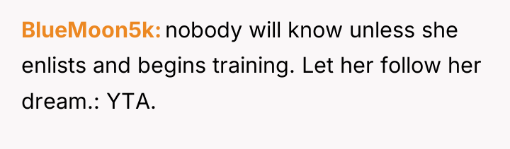 BlueMoon5k nobody will know unless she enlists and begins training....