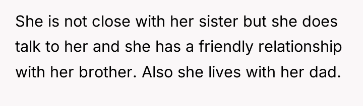 She is not close with her sister but she does...