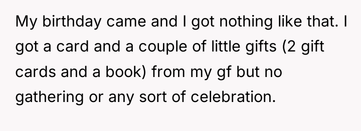 My birthday came and I got nothing like that. I...