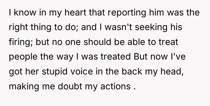 I know in my heart that reporting him was the...