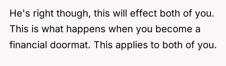 He's right though, this will effect both of you. This...