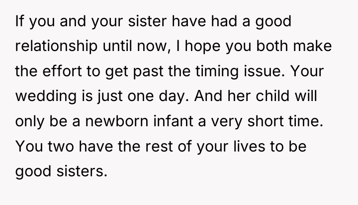 If you and your sister have had a good relationship...