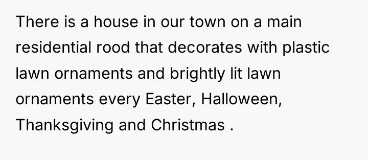 There is a house in our town on a main...
