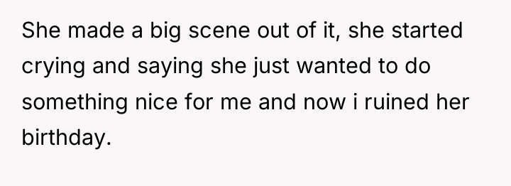 She made a big scene out of it, she started...