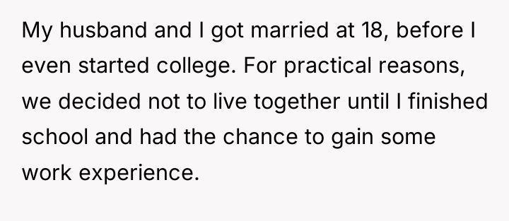 My husband and I got married at 18, before I...