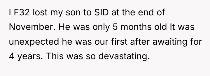 I F32 lost my son to SID at the end...