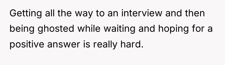 Getting all the way to an interview and then being...