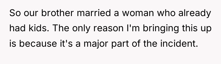 So our brother married a woman who already had kids....
