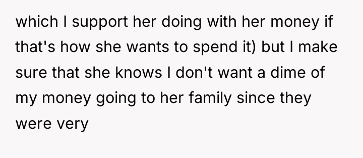 which I support her doing with her money if that's...