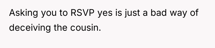 Asking you to RSVP yes is just a bad way...