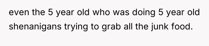 even the 5 year old who was doing 5 year...