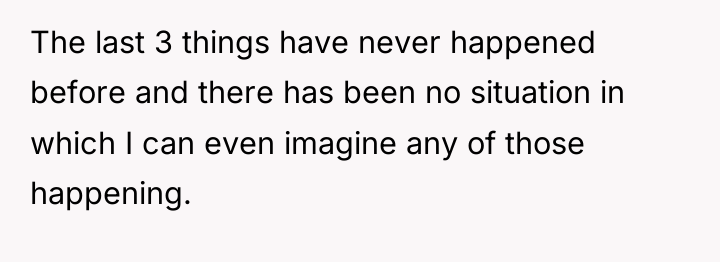 The last 3 things have never happened before and there...