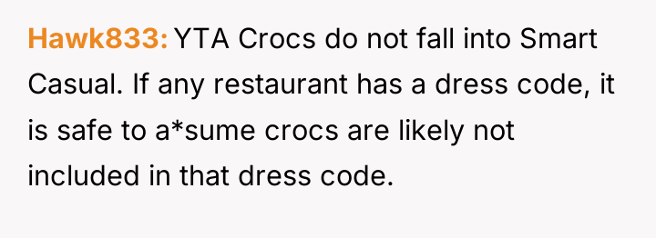 Hawk833 YTA Crocs do not fall into Smart Casual. If...