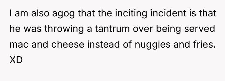 I am also agog that the inciting incident is that...