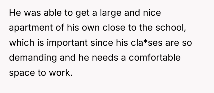 He was able to get a large and nice apartment...