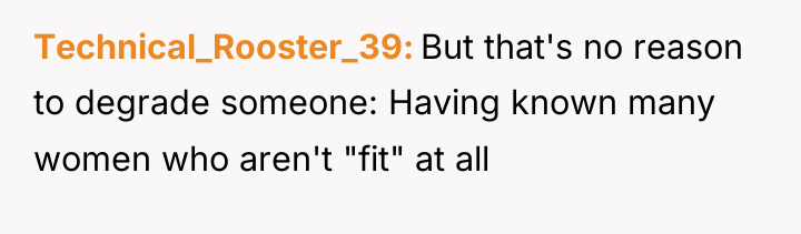 Technical_Rooster_39 But that's no reason to degrade someone: Having known...