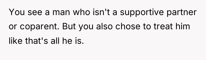 You see a man who isn't a supportive partner or...