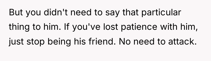 But you didn't need to say that particular thing to...