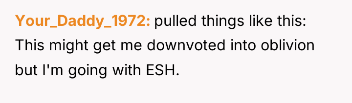 Your_Daddy_1972 pulled things like this: This might get me downvoted...