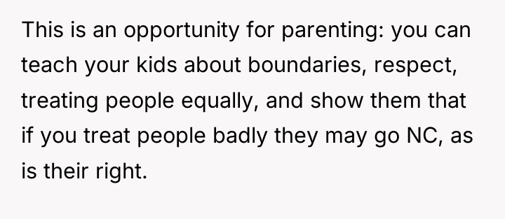 This is an opportunity for parenting: you can teach your...