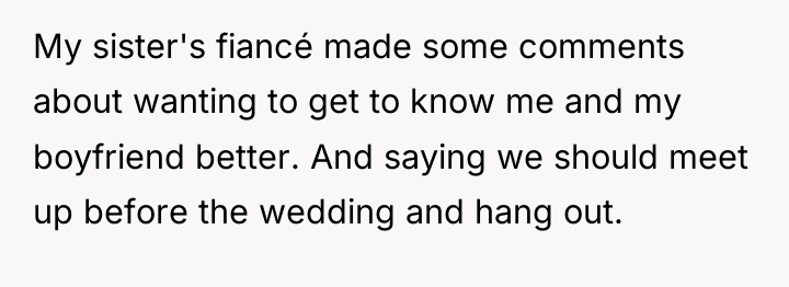 My sister's fiancé made some comments about wanting to get...