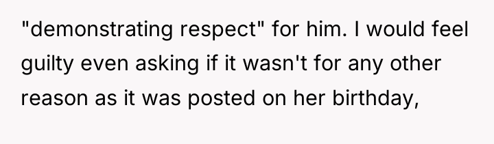 "demonstrating respect" for him. I would feel guilty even asking...