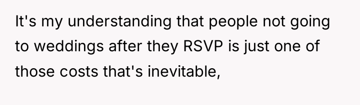 It's my understanding that people not going to weddings after...