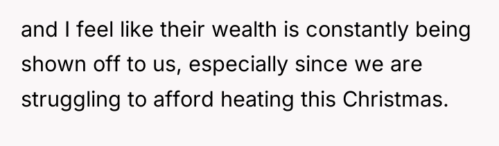 and I feel like their wealth is constantly being shown...