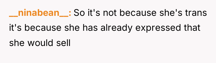 __ninabean__ So it's not because she's trans it's because she...