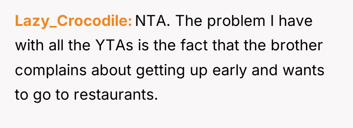 Lazy_Crocodile NTA. The problem I have with all the YTAs...