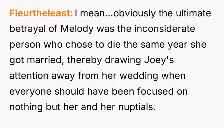 Fleurtheleast I mean...obviously the ultimate betrayal of Melody was the...