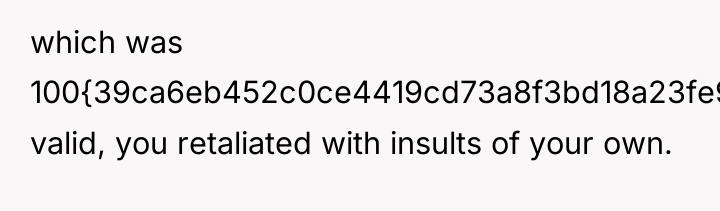 which was 100{39ca6eb452c0ce4419cd73a8f3bd18a23fe95ab4febb092bc2ab1b542eeea82f} valid, you retaliated with insults of your...