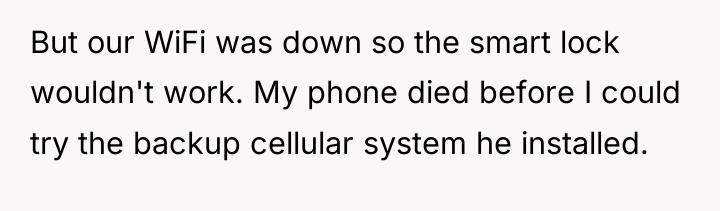 But our WiFi was down so the smart lock wouldn't...