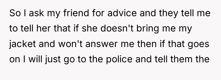 So I ask my friend for advice and they tell...