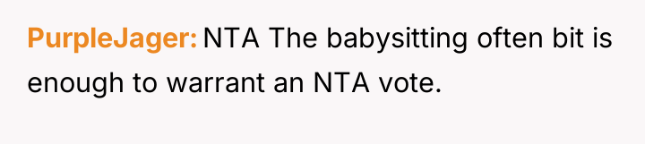 PurpleJager NTA The babysitting often bit is enough to warrant...