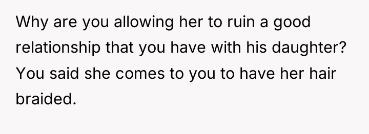 Why are you allowing her to ruin a good relationship...