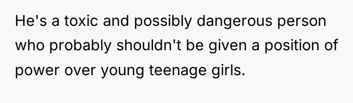 He's a toxic and possibly dangerous person who probably shouldn't...