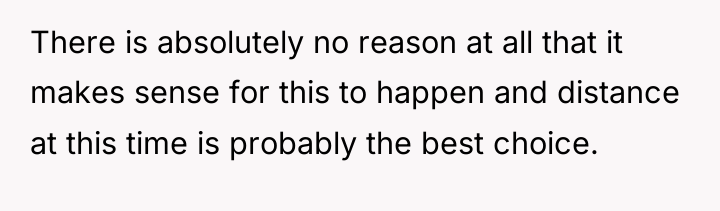 There is absolutely no reason at all that it makes...