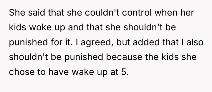 She said that she couldn't control when her kids woke...